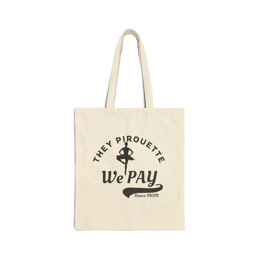 Ballet Dance Mom Tote Bag - 'They Pirouette, We Pay'