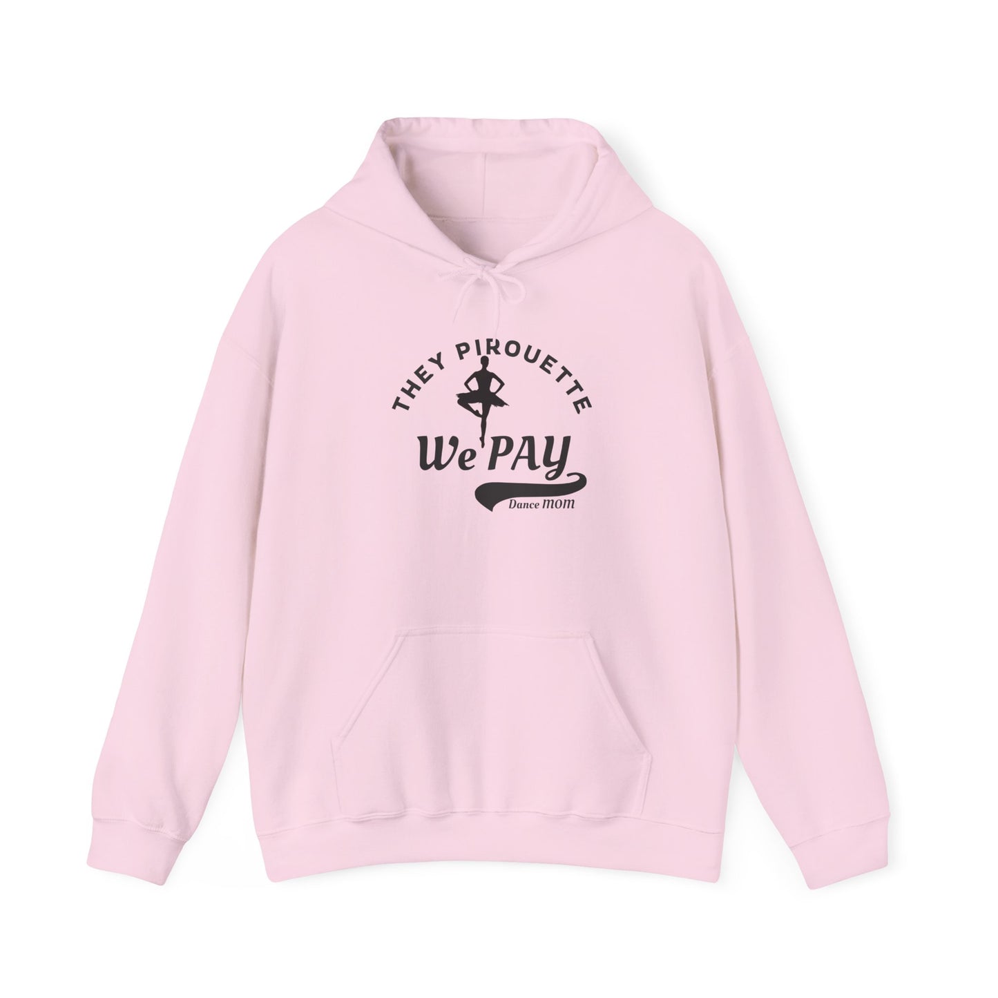 Dance Mom Sweatshirt - Pirouette Pride Unisex Hoodie