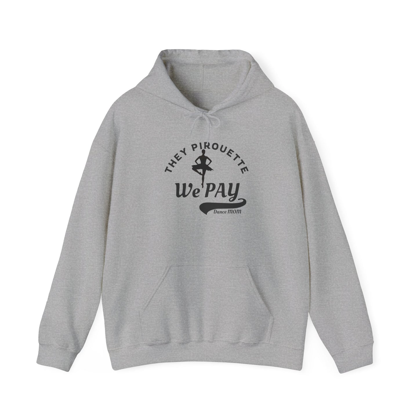 Dance Mom Sweatshirt - Pirouette Pride Unisex Hoodie