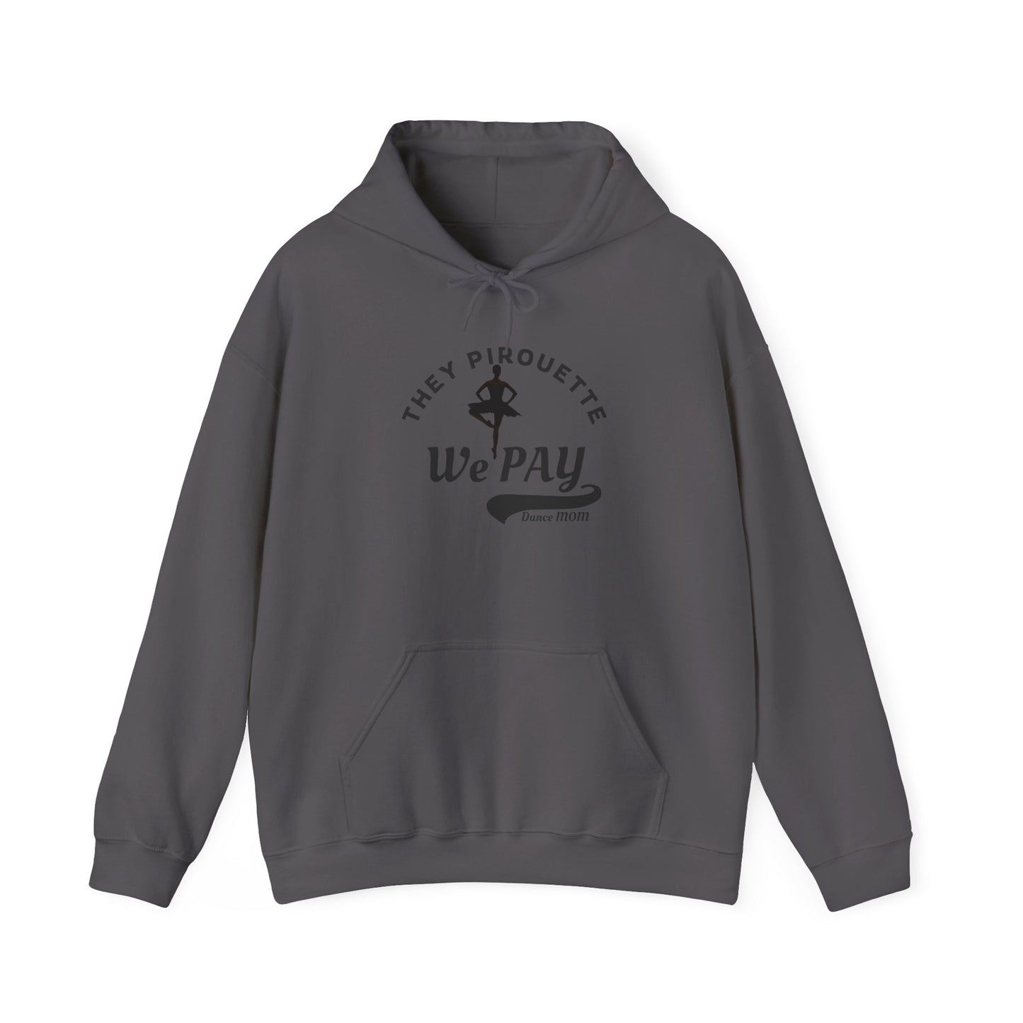 Dance Mom Sweatshirt - Pirouette Pride Unisex Hoodie