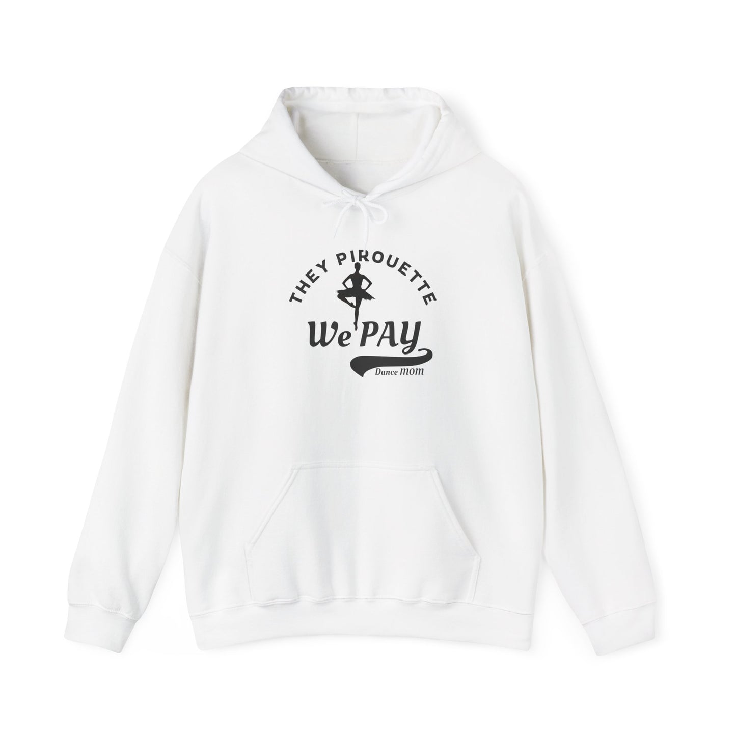 Dance Mom Sweatshirt - Pirouette Pride Unisex Hoodie