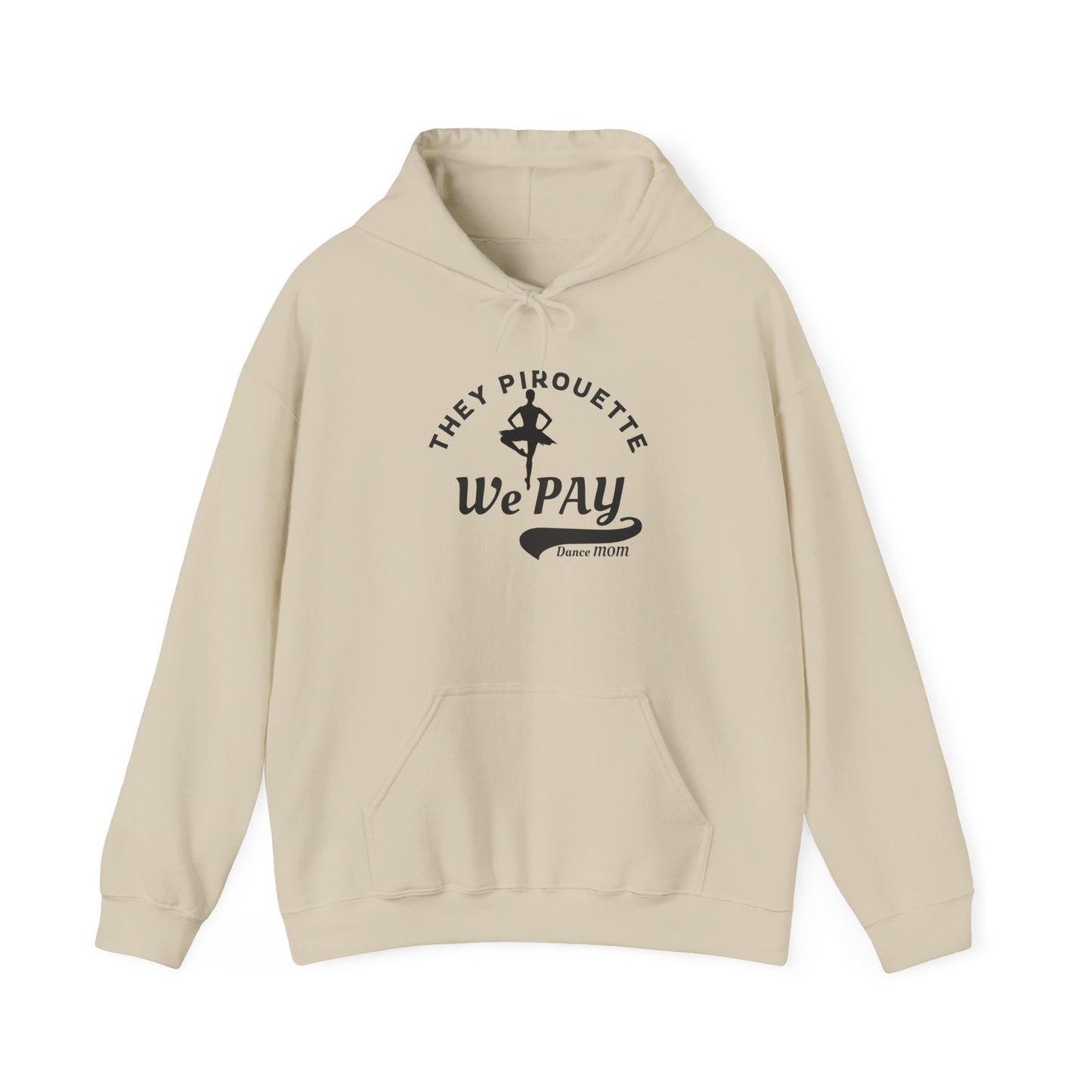 Dance Mom Sweatshirt - Pirouette Pride Unisex Hoodie